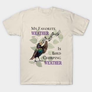 Bird Chirping Weather T-Shirt